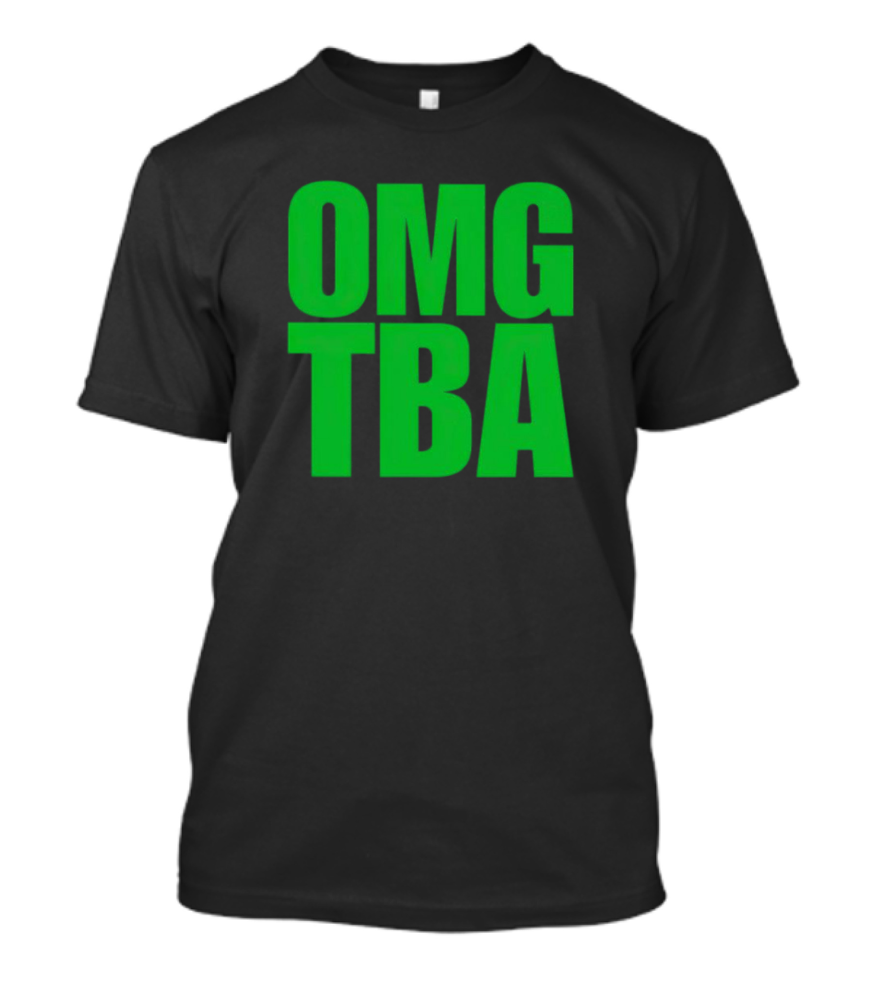OMG TBA Bold Green Text T-Shirt