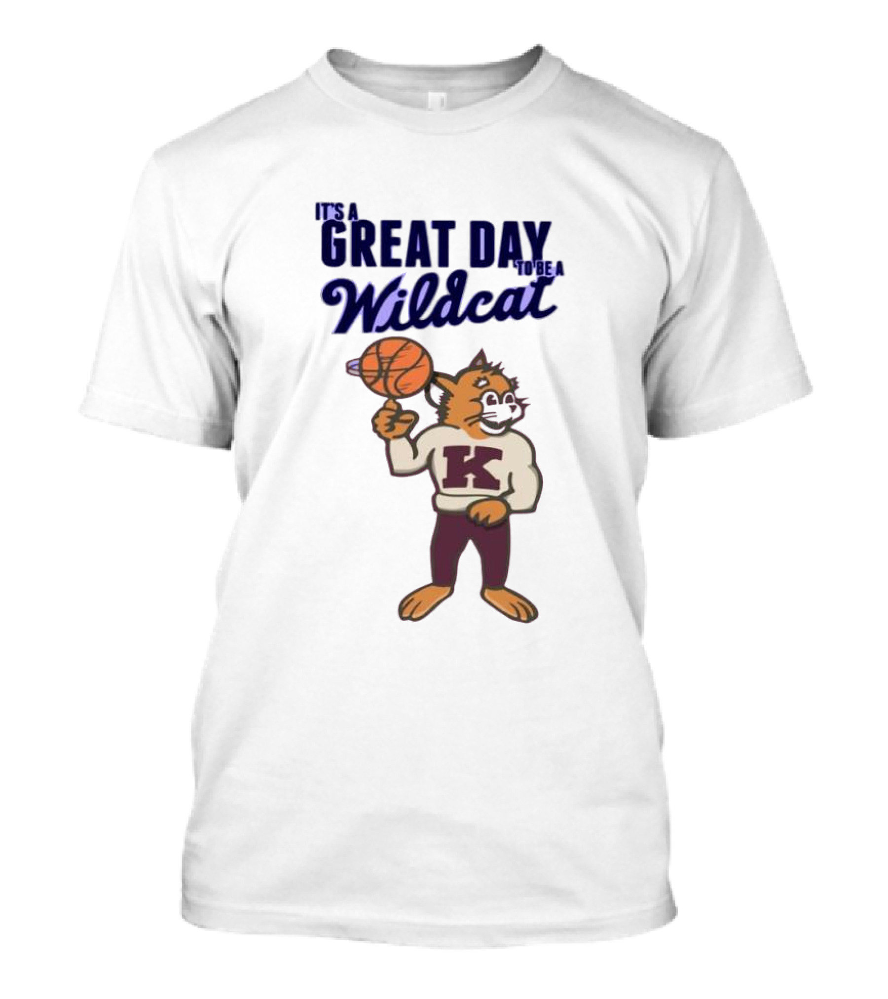It's A Great Day To Be A Wildcat Basketball K T-Shirt