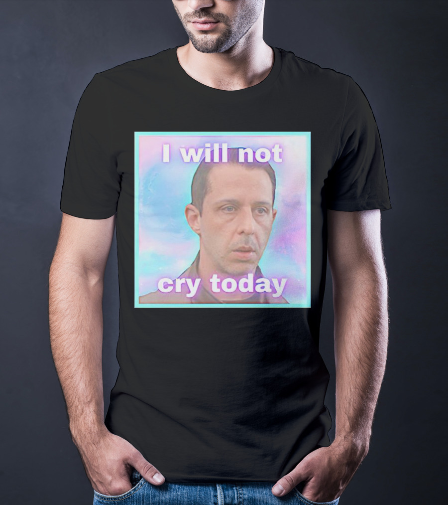 Kendall Roy I Will Not Cry Today Pastel Mood T-Shirt