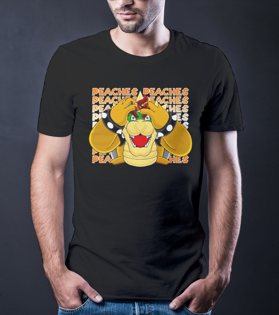 Peaches Bowser Madness Peaches Peaches Peaches T-Shirt