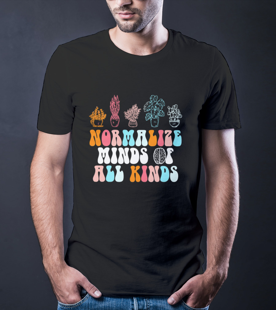 Normalize Minds Of All Kinds Colorful Plant T-Shirt