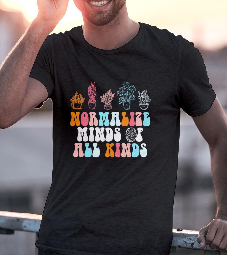 Normalize Minds Of All Kinds Colorful Plant T-Shirt