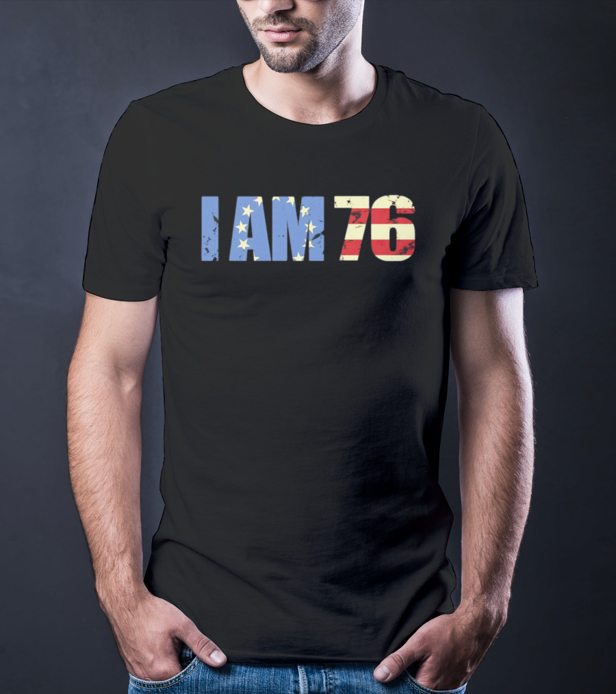 I AM 76 Patriotic American Flag T-Shirt
