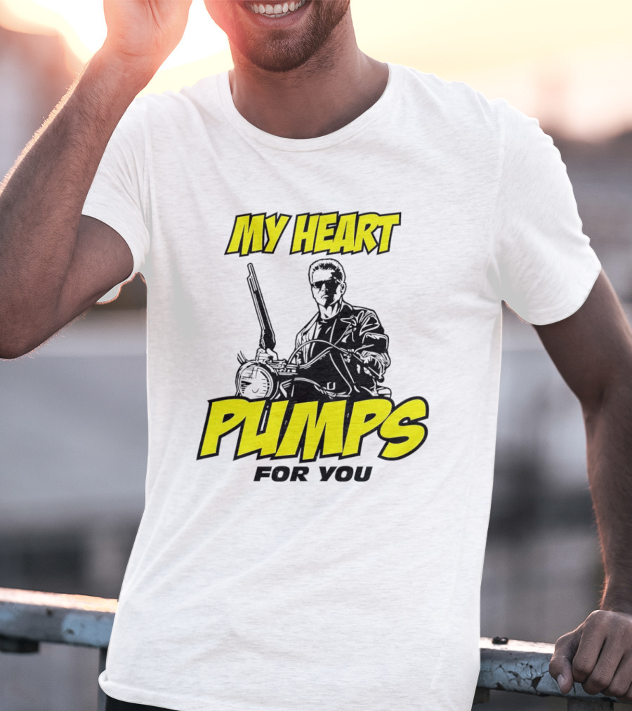 Terminator My Heart Pumps For You T-Shirt