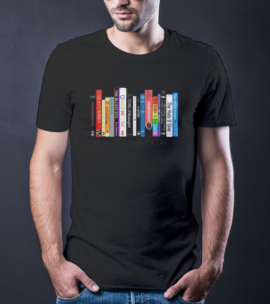 I'm With The Banned The Handmaid's Tale The Kite Runner The Bluest Eye George To Kill A Mockingbird Fahrenheit 451 Fun Home Gender Queer The Hate U Give The 1619 Project T-Shirt