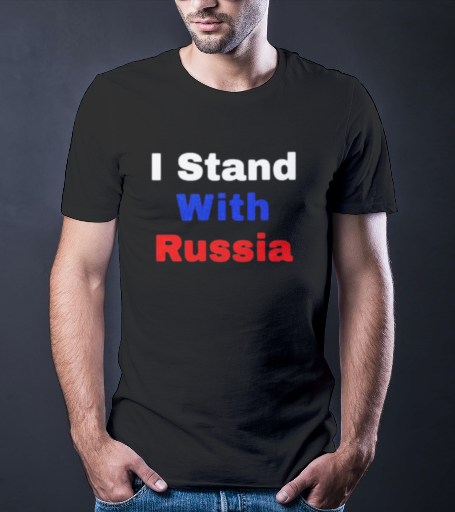 I Stand With Russia T-Shirt