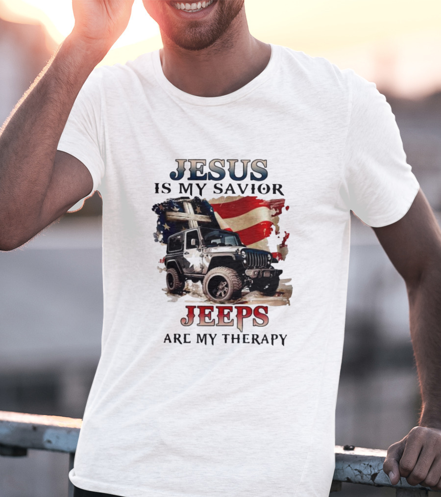 Jesus Is My Savior Jeeps Are My Therapy American Flag Jeep T-Shirt