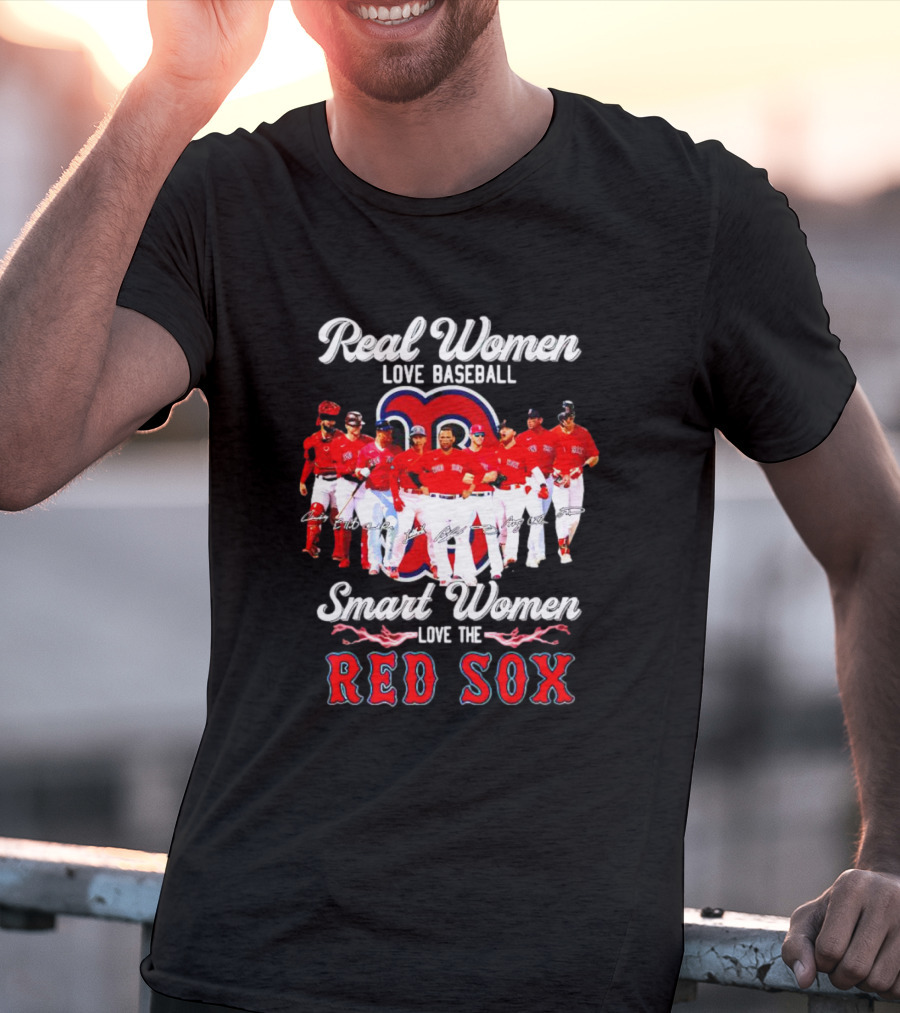 Real Women Love Baseball Smart Women Love The Red Sox T-Shirt