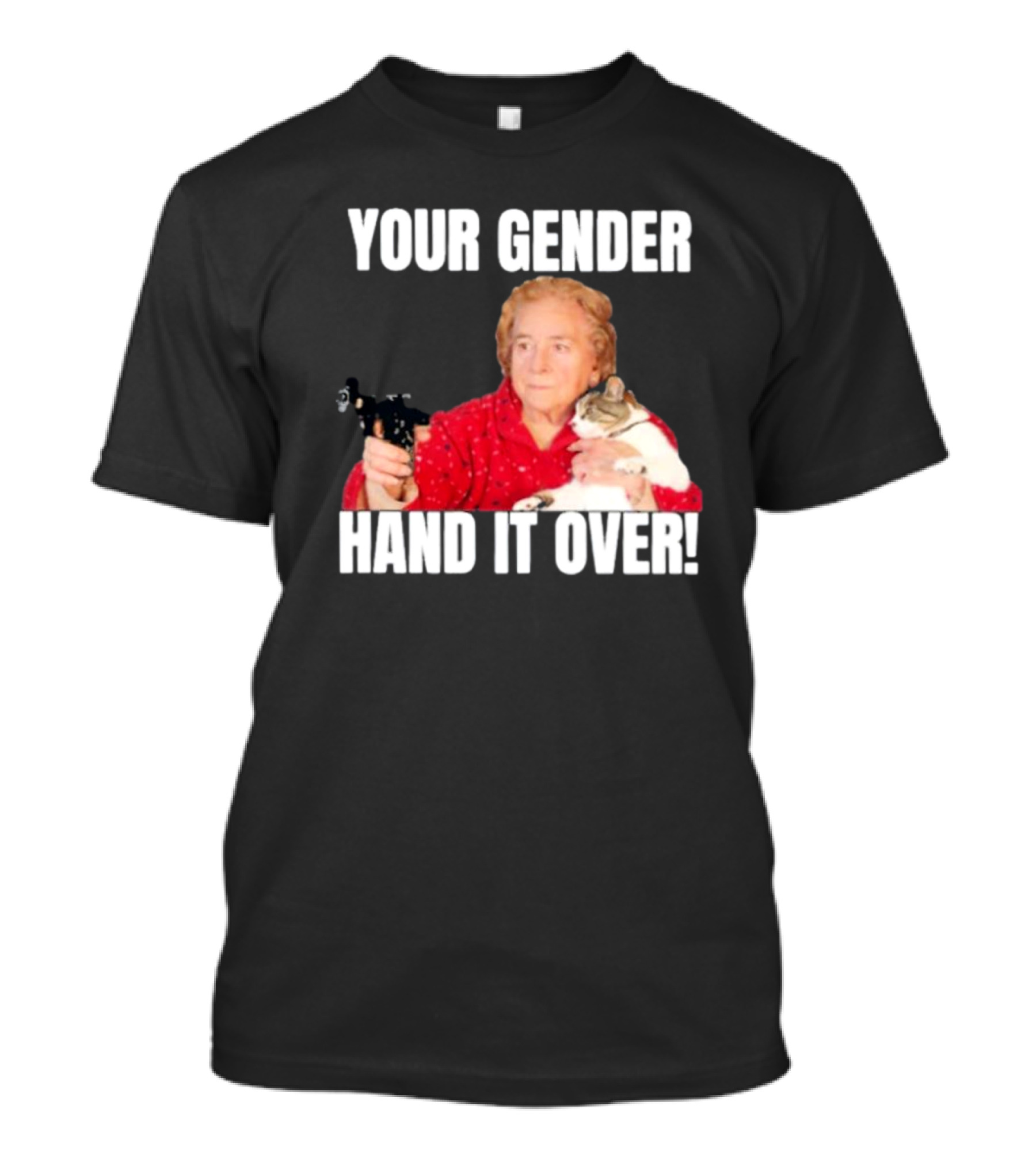 Your Gender Hand It Over Funny Meme With Cat And Person Holding Object T-Shirt