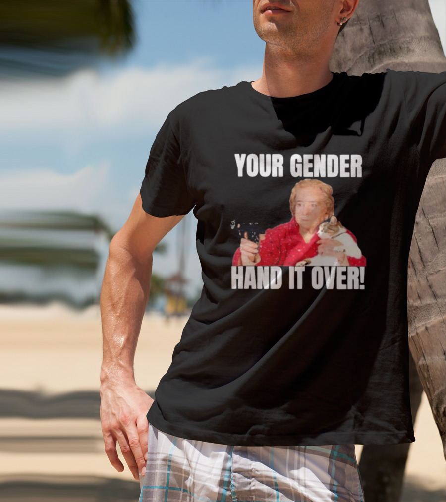 Your Gender Hand It Over Funny Meme With Cat And Person Holding Object T-Shirt