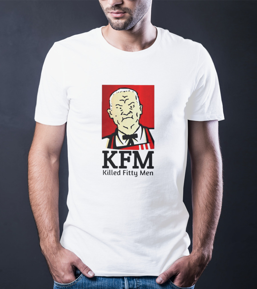 KFM Killed Fitty Men Colonel Sanders T-Shirt