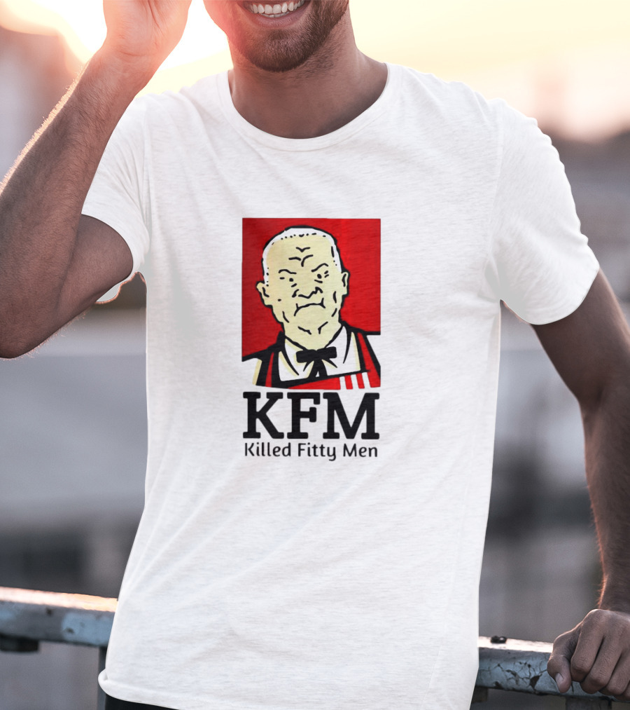KFM Killed Fitty Men Colonel Sanders T-Shirt