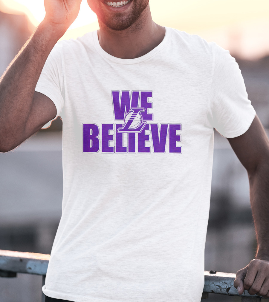 We Believe Los Angeles Lakers T-Shirt