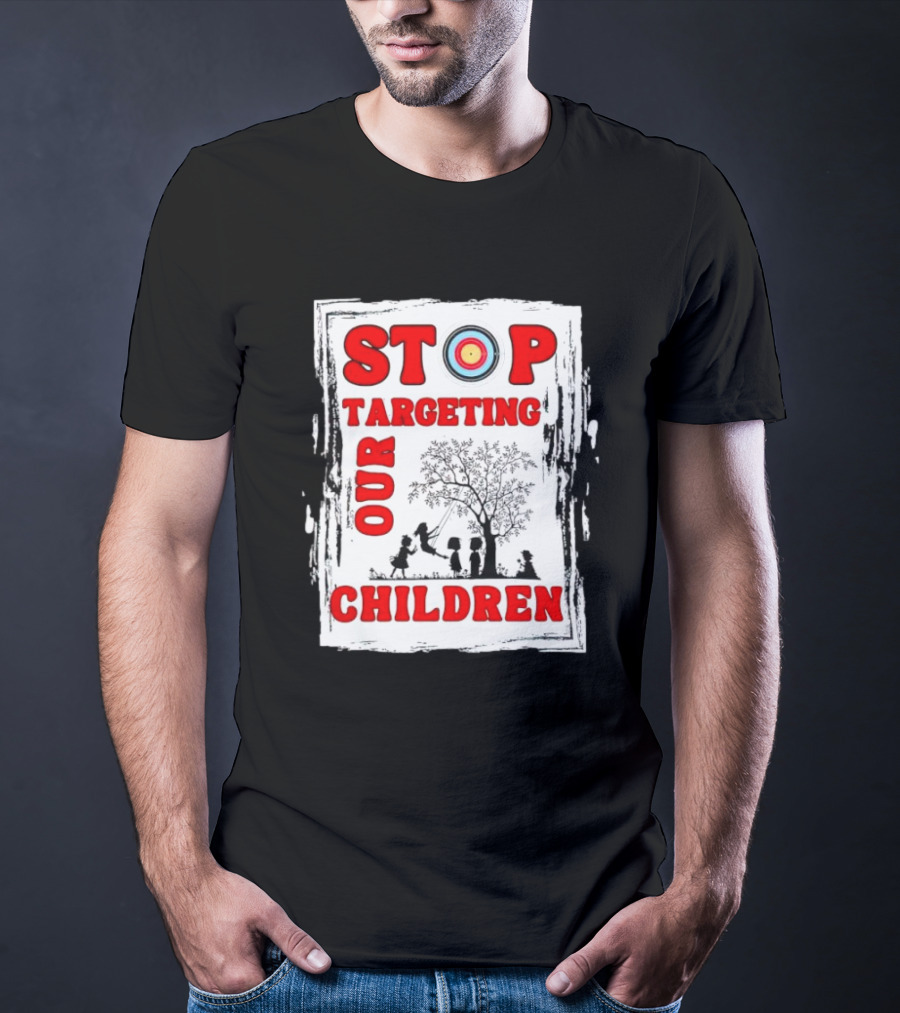 STOP Targeting Our Children With Tree And Children At Play Scene T-Shirt