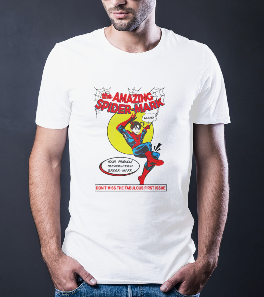 The Amazing Spider-Mark Your Friendly Neighborhood Don't Miss The Fabulous First Issue T-Shirt