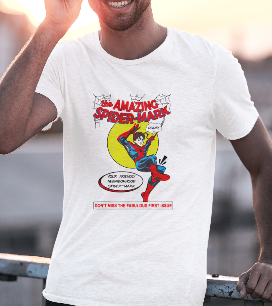 The Amazing Spider-Mark Your Friendly Neighborhood Don't Miss The Fabulous First Issue T-Shirt