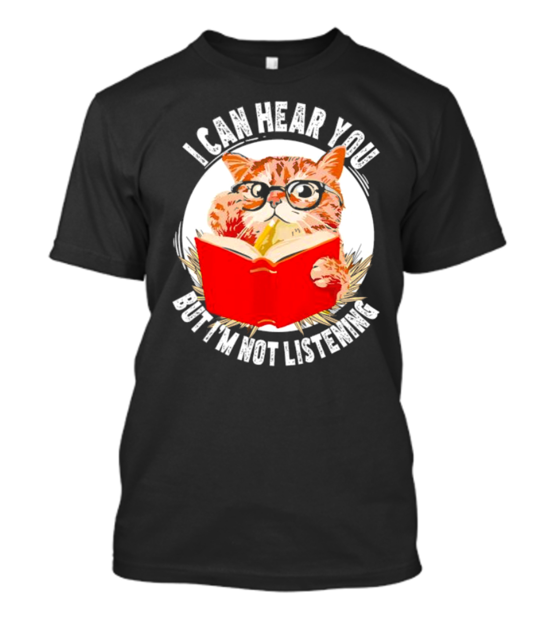 I Can Hear You But I'm Not Listening Funny Cat With Glasses And Book T-Shirt
