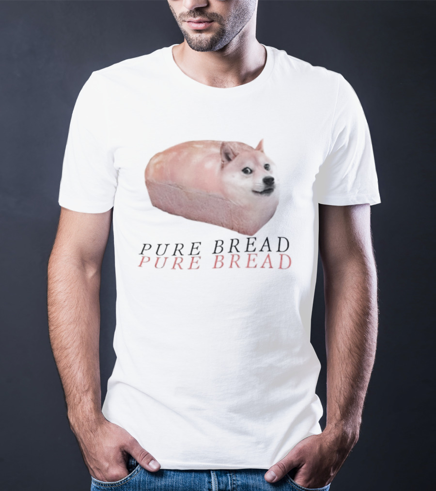 Pure Bread Doge Meme Double Text T-Shirt