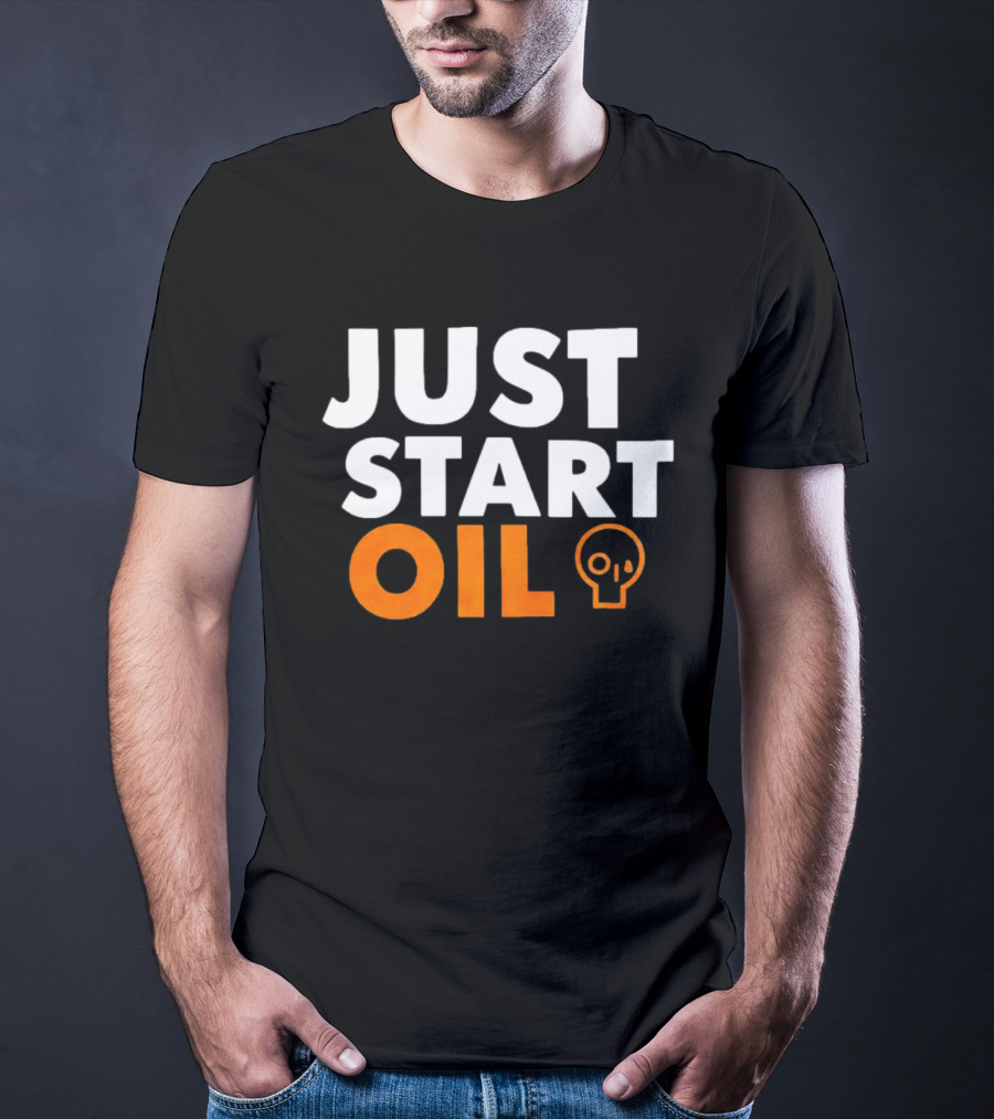 JUST START OIL T-Shirt