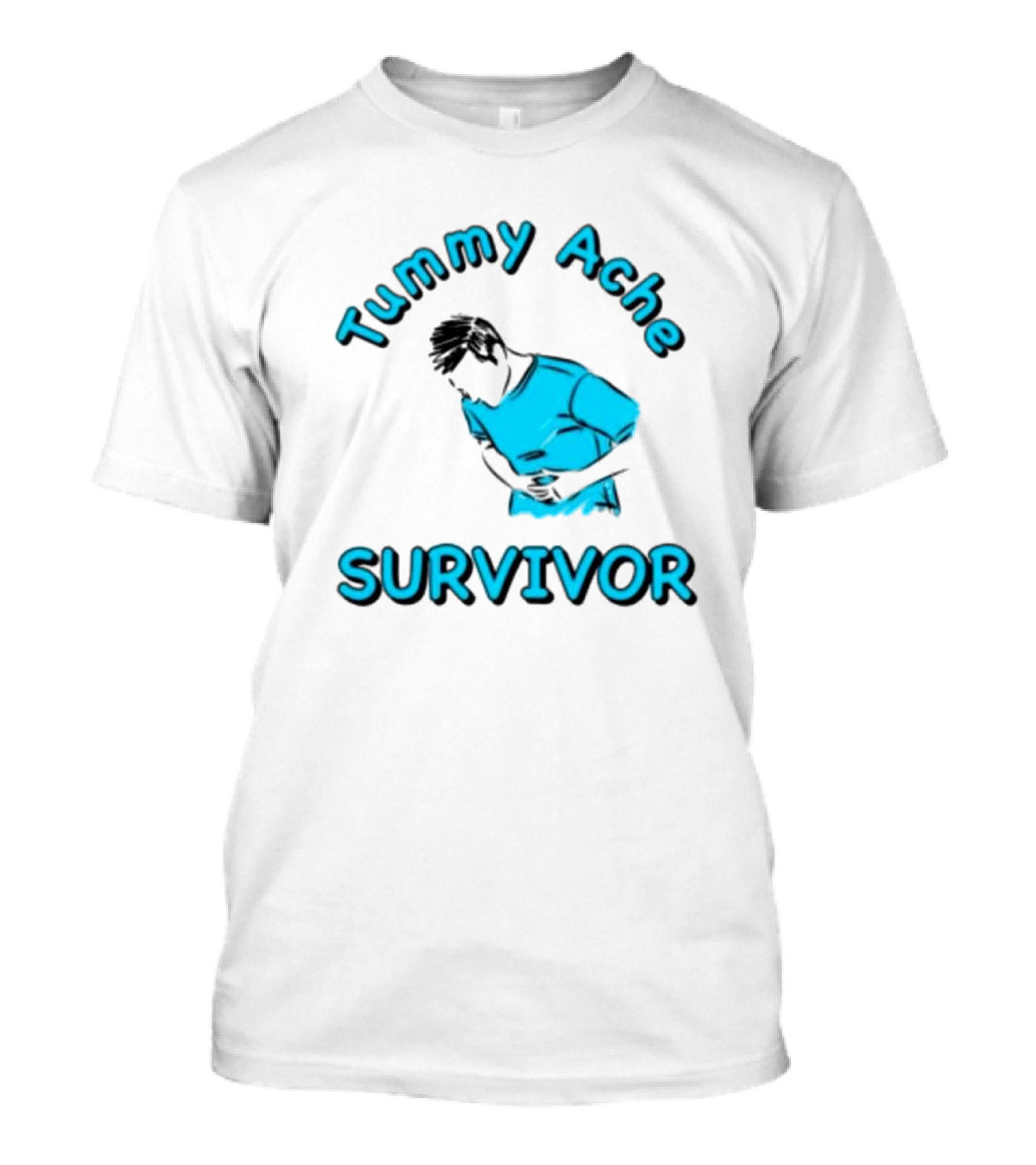 Tummy Ache Survivor T-Shirt
