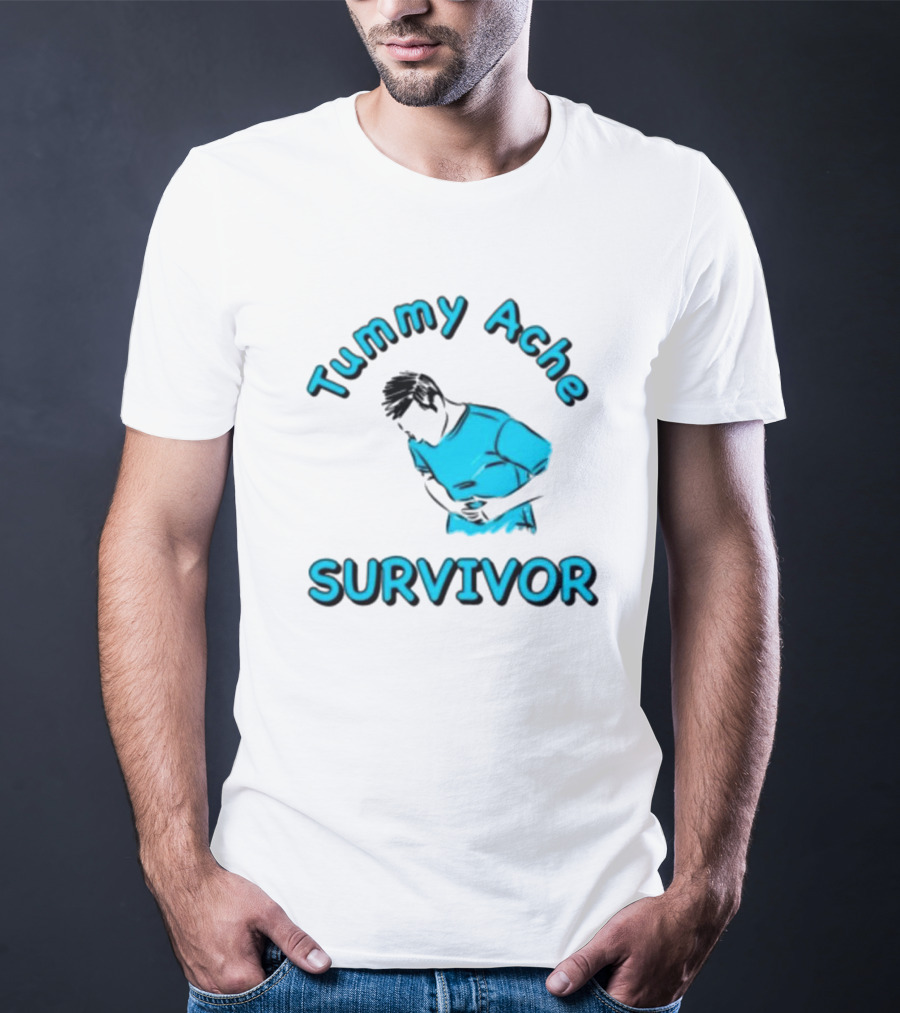 Tummy Ache Survivor T-Shirt