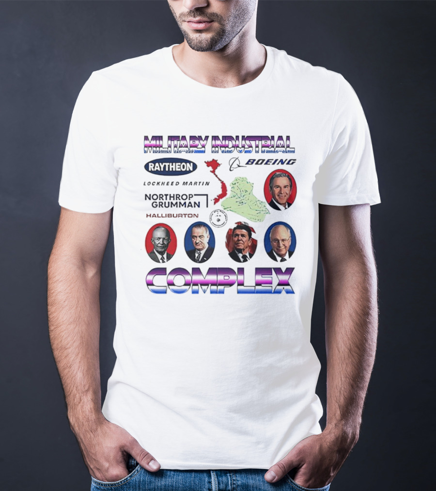 Military Industrial Complex Raytheon Boeing Lockheed Martin Northrop Grumman Halliburton T-Shirt
