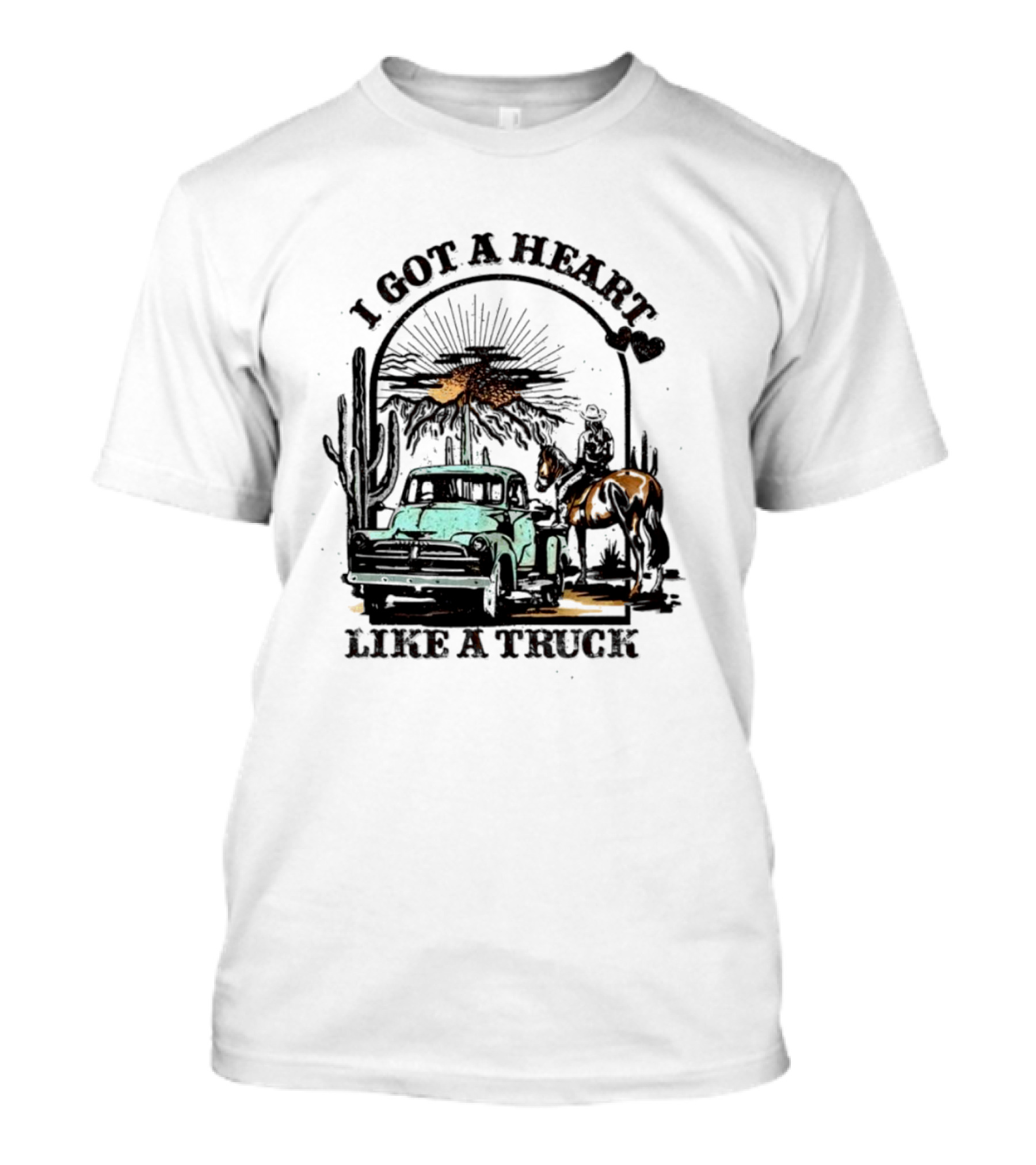 I Got A Heart Like A Truck Cowgirl Desert Scene With Horse And Cactus T-Shirt