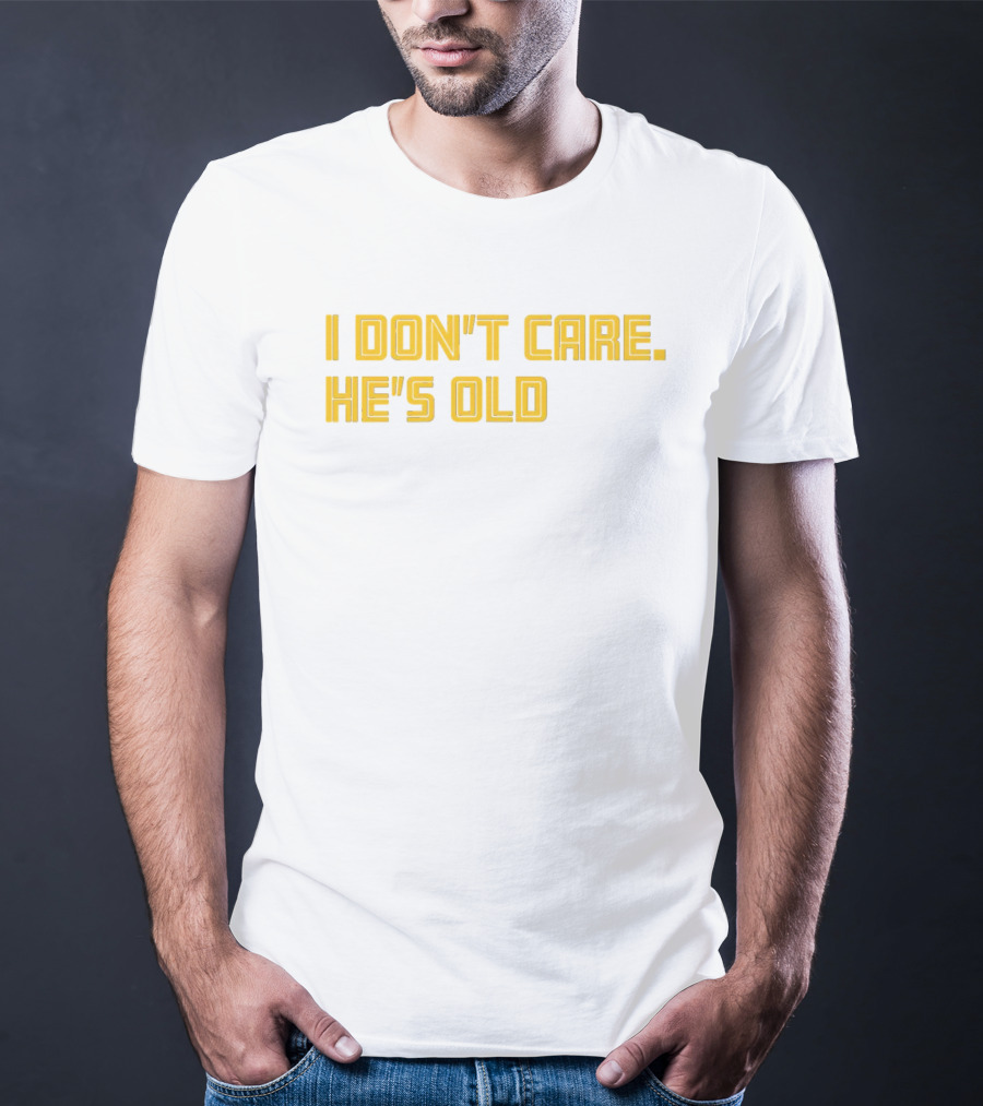 Memphis I Don't Care He's Old T-Shirt