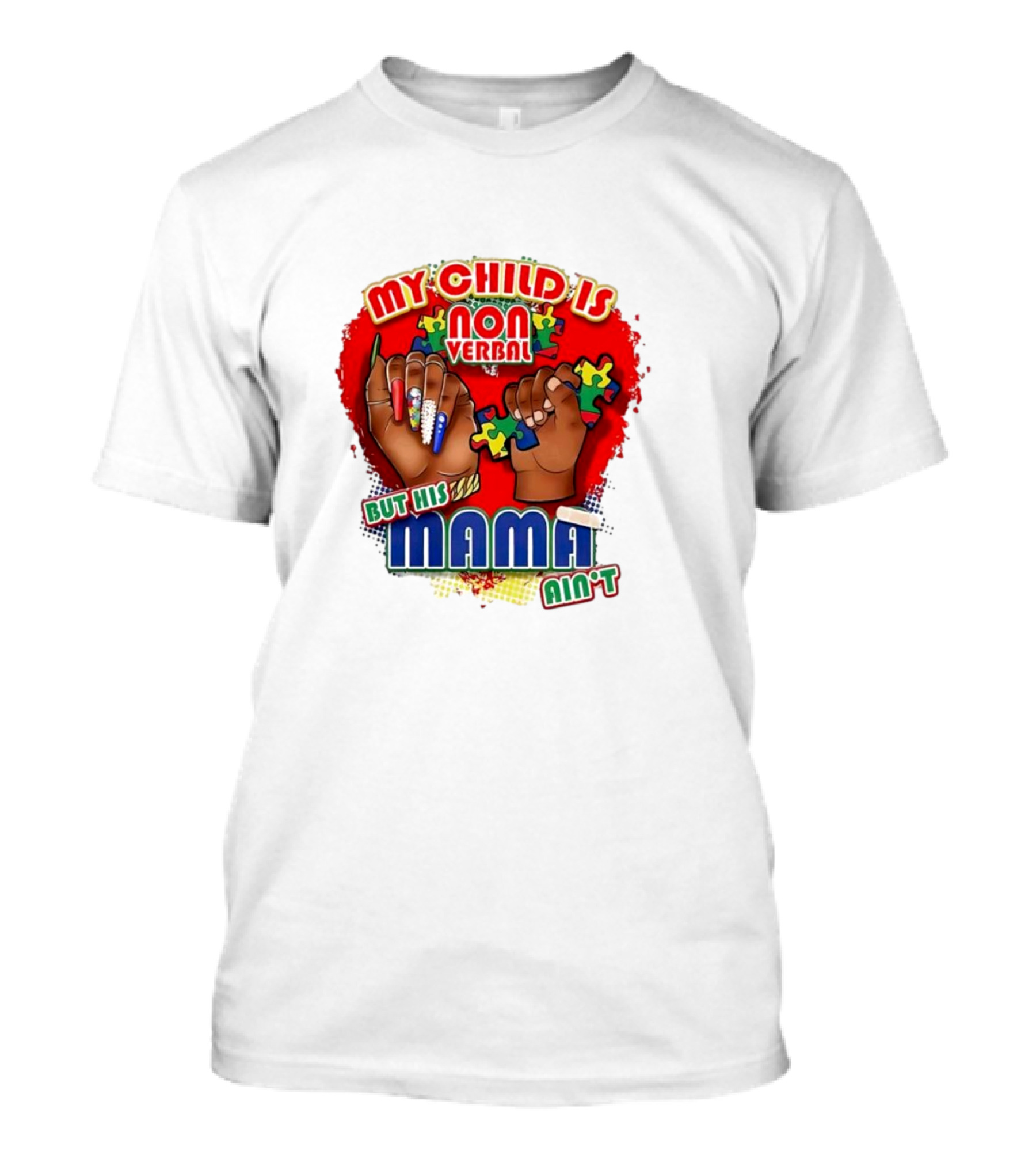 My Child Is Non Verbal But His Mama Ain’t Puzzle Hands T-Shirt