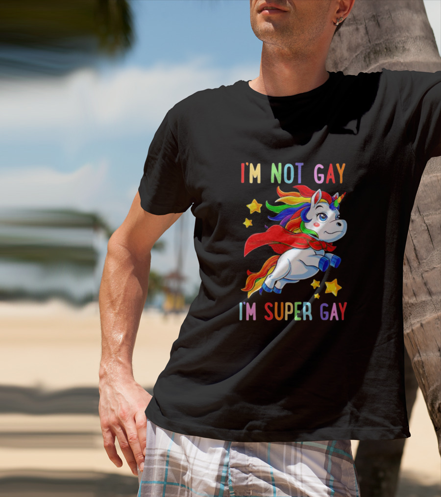 I'm Not Gay I'm Super Gay Unicorn Rainbow Cape And Stars T-Shirt