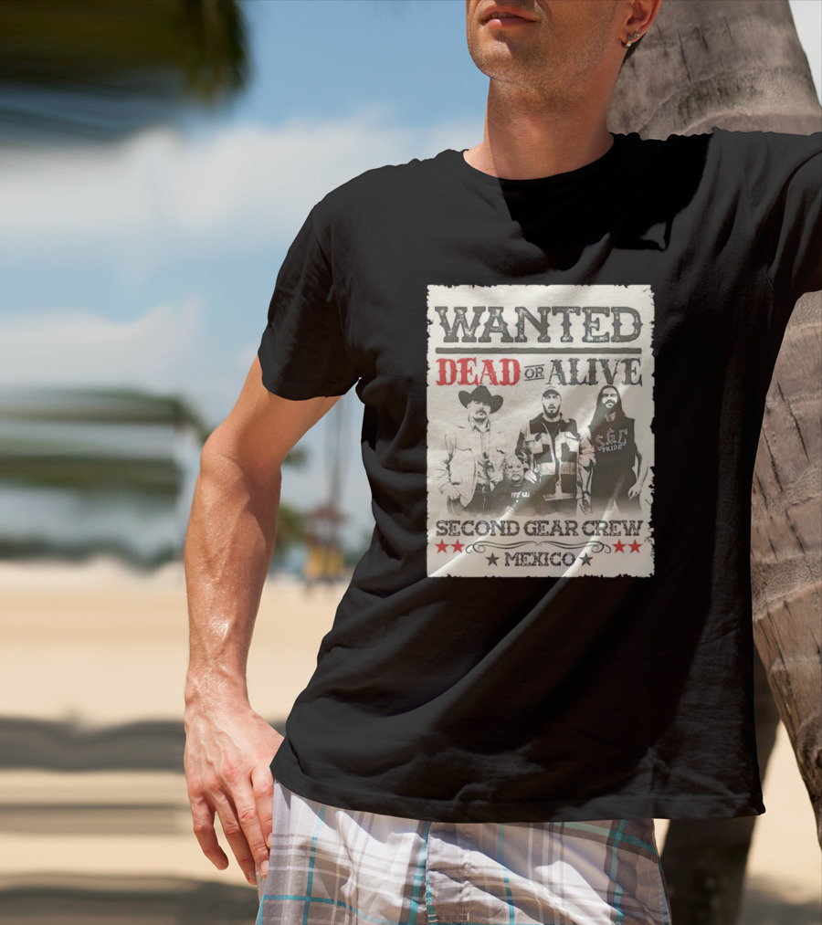 Wanted Dead Or Alive Second Gear Crew Mexico T-Shirt