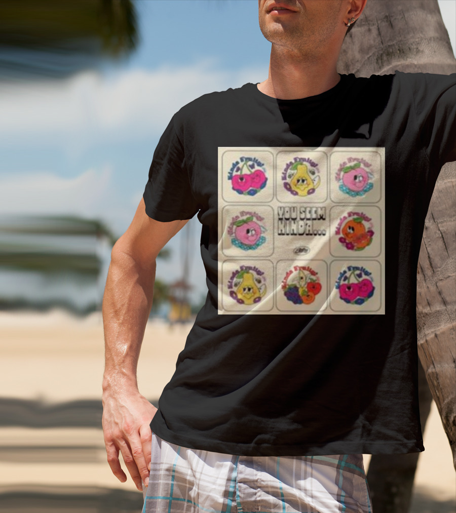 Kinda Fruity Cherry Pear Peach Cute Faces Vibes You Seem Kinda T-Shirt