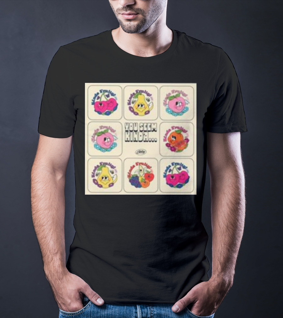 Kinda Fruity Cherry Pear Peach Cute Faces Vibes You Seem Kinda T-Shirt