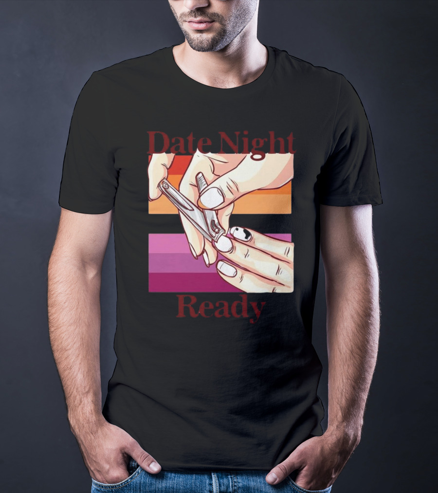 Date Night Ready Lesbian Flag Nail Clipper T-Shirt