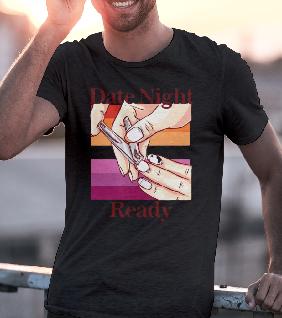 Date Night Ready Lesbian Flag Nail Clipper T-Shirt