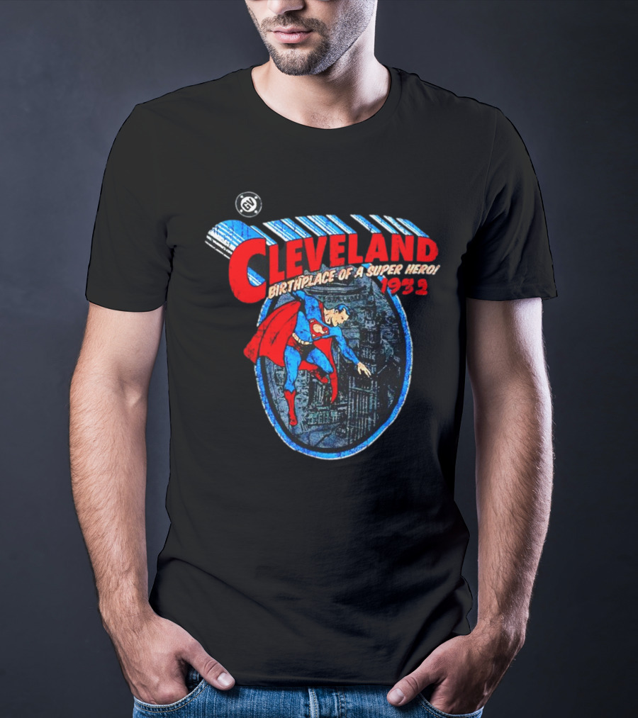 Cleveland Birthplace Of A Super Hero Superman 1932 T-Shirt
