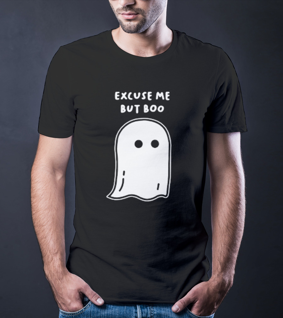Excuse Me But Boo Ghost T-Shirt