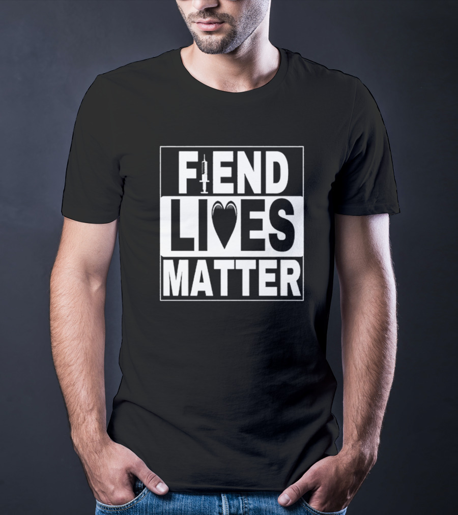 Fiend Lives Matter Syringe And Heart T-Shirt