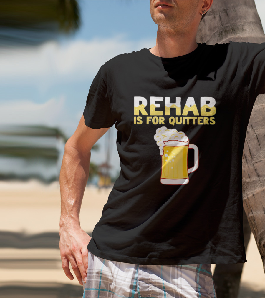REHAB IS FOR QUITTERS Beer Mug Bubbles T-Shirt