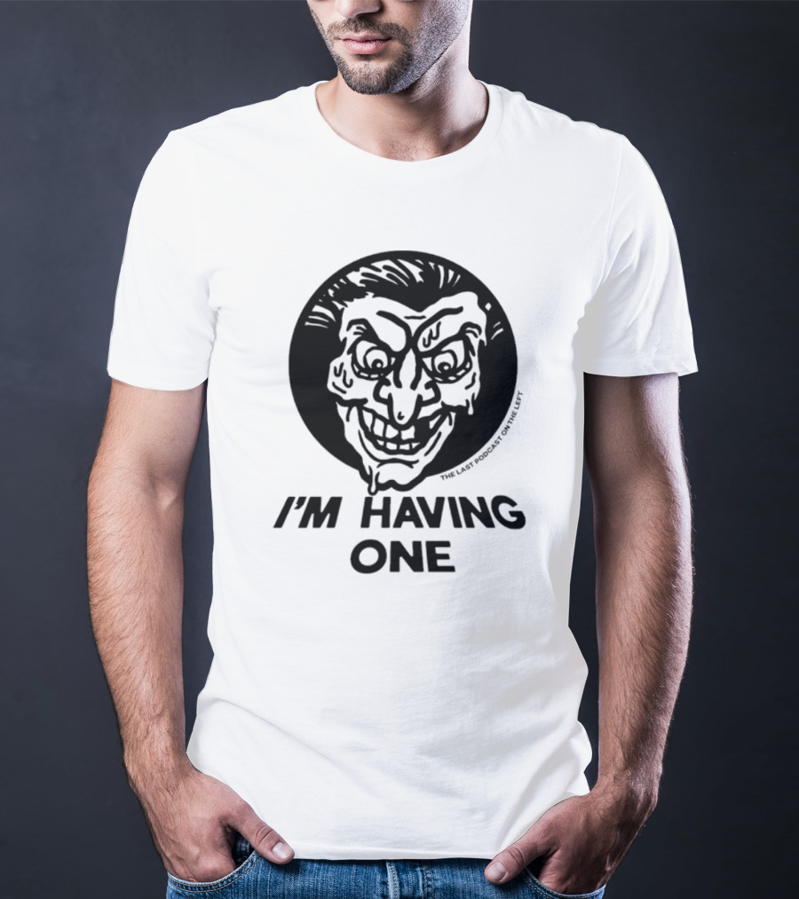 I'm Having One The Last Podcast On The Left Joker Face T-Shirt