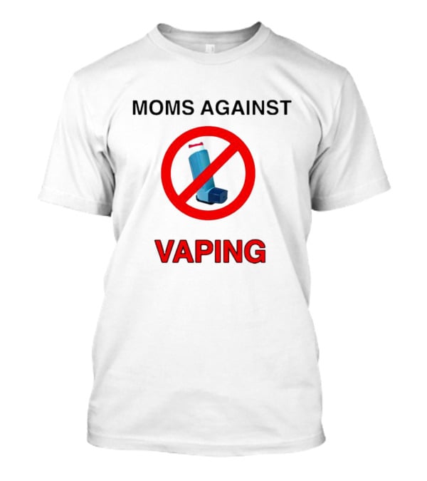 Moms Against Vaping No Inhalers T-Shirt