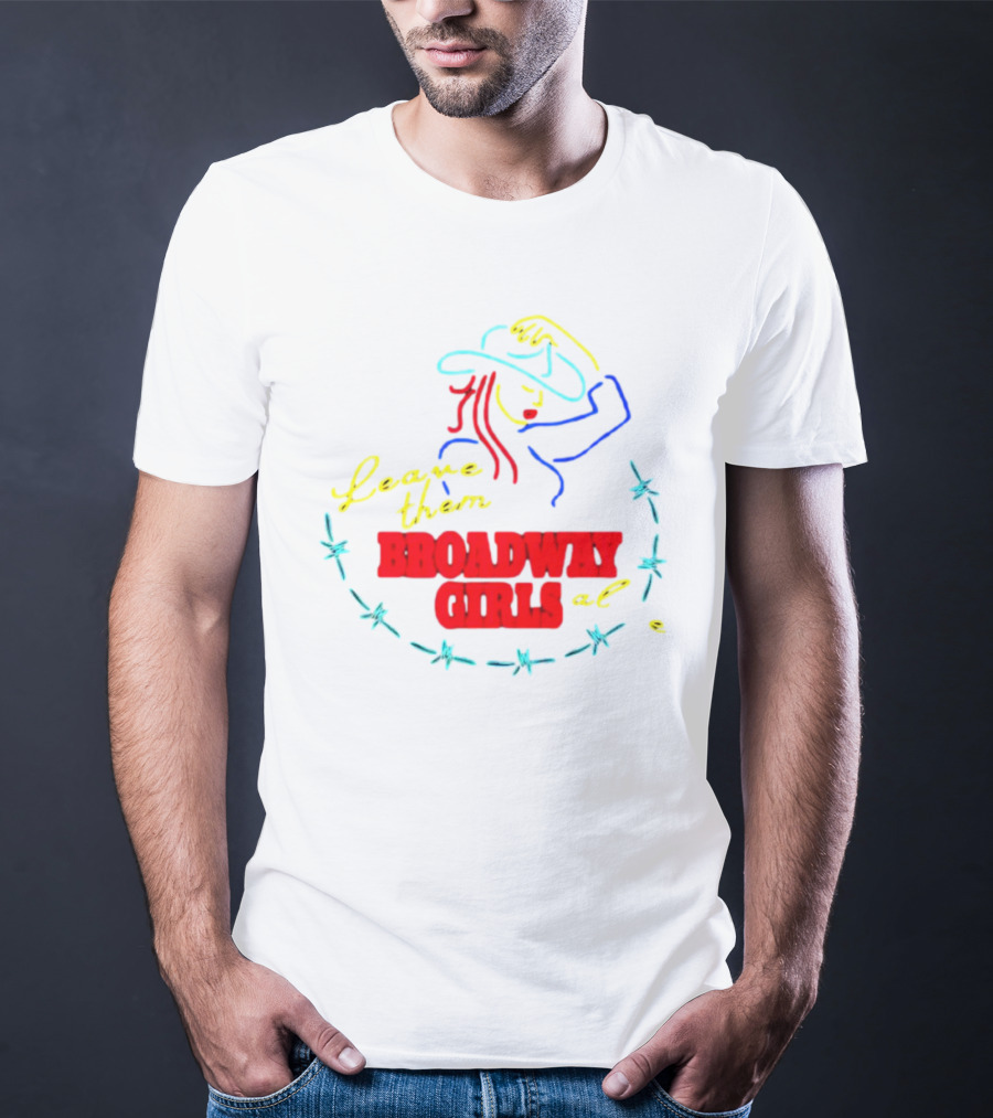 MORGAN WALLEN LEAVE THEM BROADWAY GIRLS ALONE NEON COWGIRL BARBED WIRE T-Shirt