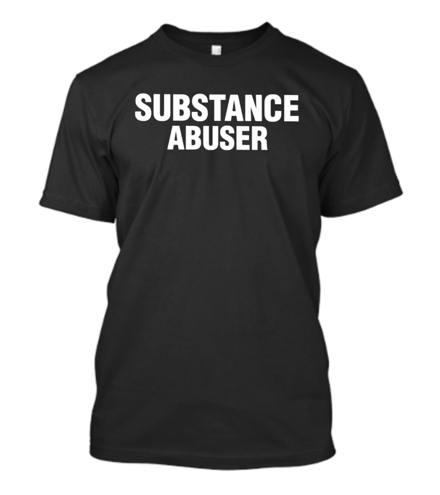 SUBSTANCE ABUSER Textual T-Shirt