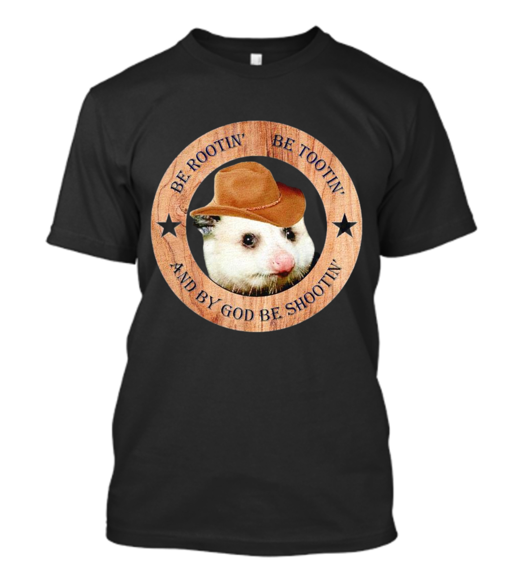 Opossum Be Rootin' Be Tootin' And By God Be Shootin' Cowboy Hat Star Circle T-Shirt