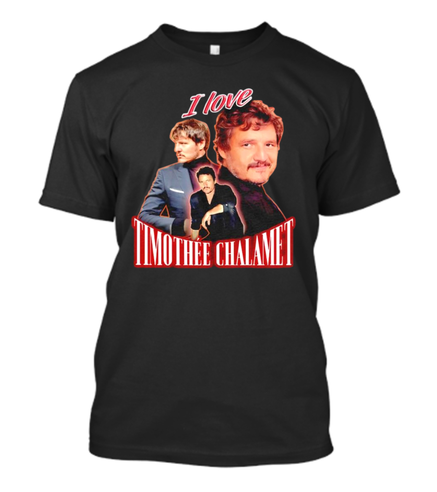I Love Timothee Chalamet Pedro Pascal T-Shirt