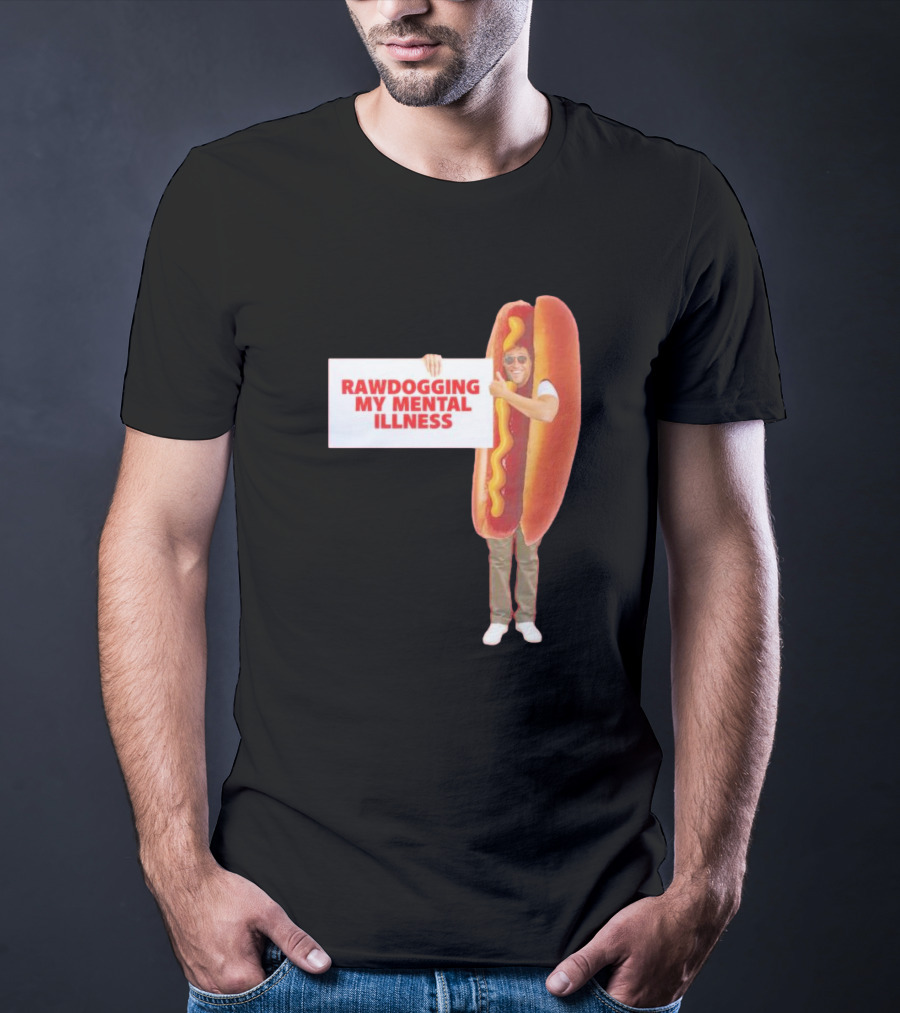 Rawdogging My Mental Illness Hot Dog Costume Image T-Shirt