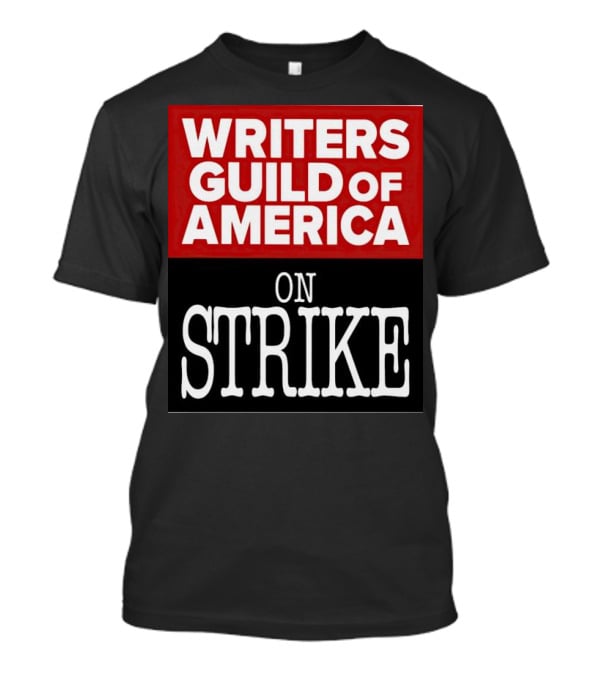 Writers Guild Of America On Strike T-Shirt