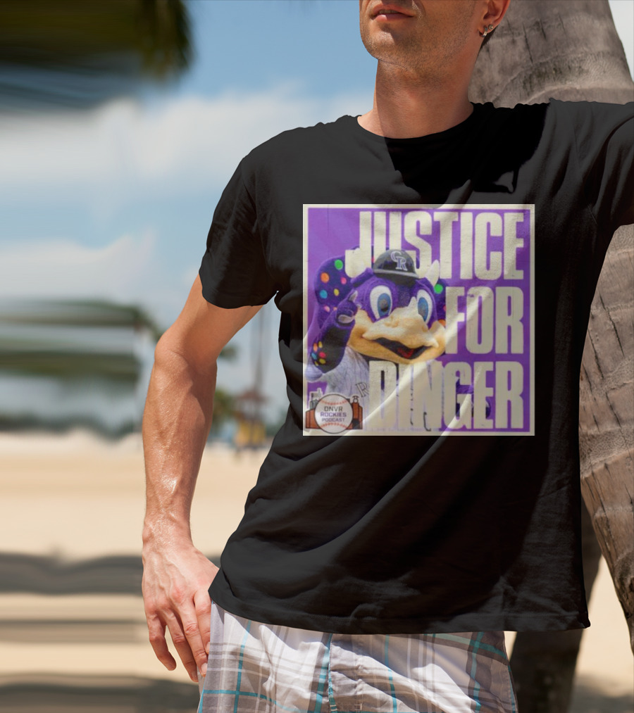 Colorado Rockies Justice For Dinger DNVR Rockies Podcast T-Shirt