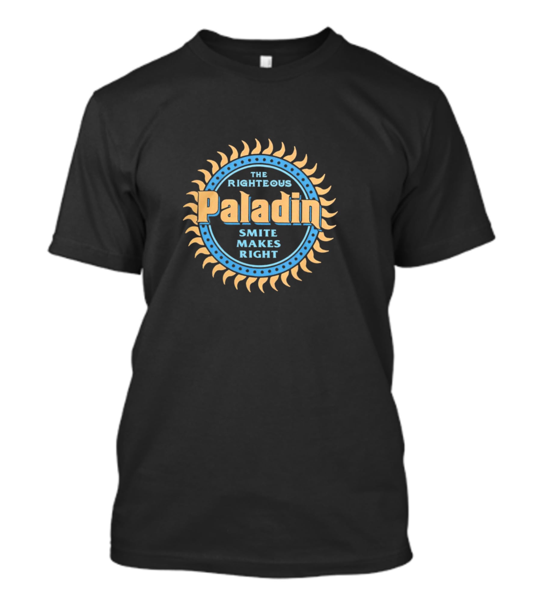 The Righteous Paladin Smite Makes Right T-Shirt