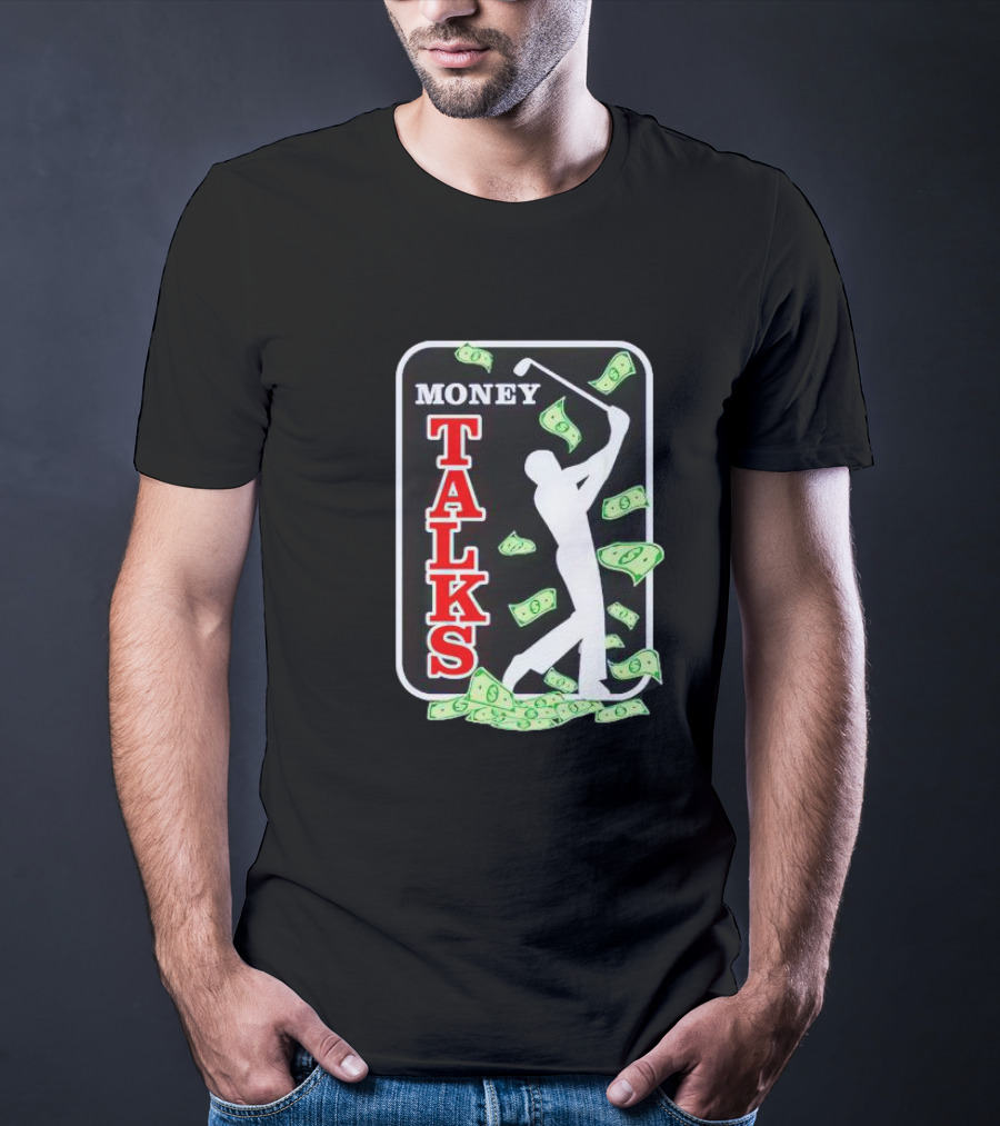 Money Talks Golfer Silhouette Surrounded By Dollar Bills T-Shirt